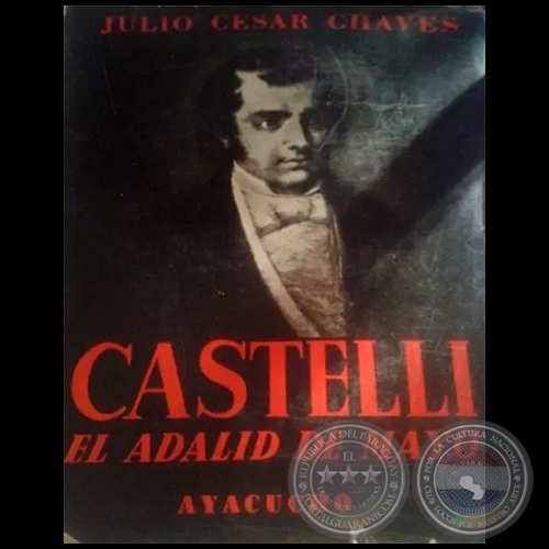 CASTELLI: EL ADALID DE MAYO - Autor: JULIO CÉSAR CHAVES - Año 1944